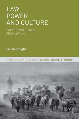 Law, Power and Culture: Supporting Change From Within - Knight, F.