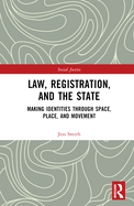 Law, Registration, and the State: Making Identities Through Space, Place, and Movement