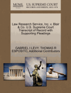 Law Research Service, Inc. V. Blair & Co. U.S. Supreme Court Transcript of Record with Supporting Pleadings