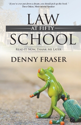 Law School at Fifty: Read It Now, Thank Me Later - Fraser, Denny