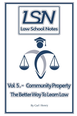 Law School Notes: Community Property - Henry, Carl