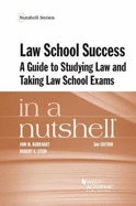 Law School Success in a Nutshell: A Guide to Studying Law and Taking Law School Exams