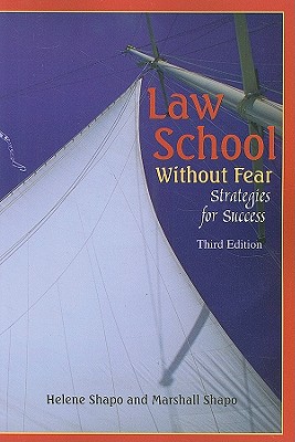 Law School Without Fear: Strategies for Success - Shapo, Helene, and Shapo, Marshall