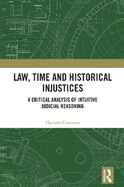 Law, Time and Historical Injustices: A Critical Analysis of Intuitive Judicial Reasoning