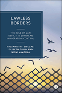 Lawless Borders: The Rule of Law Deficit in European Immigration Control