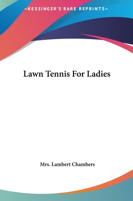 Lawn Tennis For Ladies - Chambers, Lambert, Mrs.