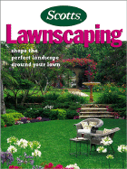Lawnscaping: Shape the Perfect Landscape Around Your Lawn - Scotts Books, and Schrock, Denny (Editor)
