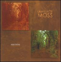Lawrence Moss: New Paths - Audrey Andrist (piano); Brent Madsen (trumpet); Capitol Woodwind Quintet; Christopher Gekker (trumpet);...