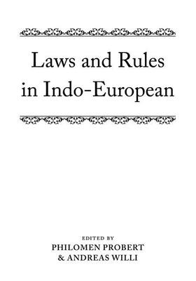 Laws and Rules in Indo-European - Probert, Philomen (Editor), and Willi, Andreas (Editor)