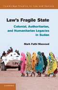 Law's Fragile State: Colonial, Authoritarian, and Humanitarian Legacies in Sudan