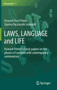 Laws, Language and Life: Howard Pattee's Classic Papers on the Physics of Symbols with Contemporary Commentary