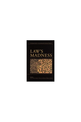 Law's Madness - Sarat, Austin (Editor), and Douglas, Lawrence, Professor (Editor), and Umphrey, Martha (Editor)