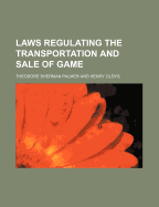 Laws Regulating the Transportation and Sale of Game