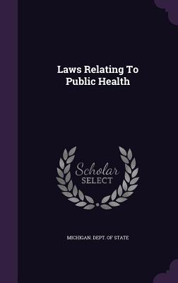 Laws Relating To Public Health - Michigan Dept of State (Creator)