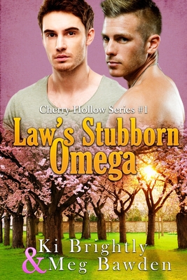 Law's Stubborn Omega: Cherry Hollow Series Book 1 - Bawden, Meg, and Brightly, Ki