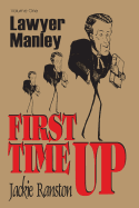 Lawyer Manley: Vol 1 First Time Up