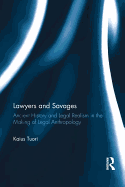Lawyers and Savages: Ancient History and Legal Realism in the Making of Legal Anthropology