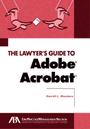 Lawyer's Guide to Adobe Acrobat - Masters, David L