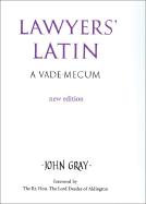 Lawyers' Latin - A Vade Mecum