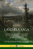 Laxdaela Saga: Translated from the Icelandic of Ancient Nordic Folklore, Myths and Legends