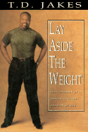 Lay Aside the Weight: Take Control of It Before It Controls You