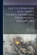 Lay Co-operation In St. Mark's Church, Frankford, Philadelphia, January, 1861