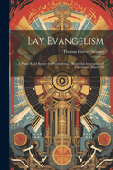 Lay Evangelism: A Paper Read Before the Presbyterian Ministerial Association of Cincinnati, March 29