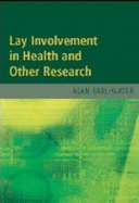 Lay Involvement in Health and Other Research - Earl-Slater, Alan