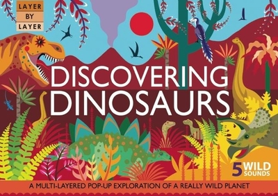 Layer by Layer: Discovering Dinosaurs - Rooney, Anne (Abridged by)