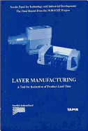 Layer Manufacturing: Volume 2 a Tool for Reduction of Product Lead Time