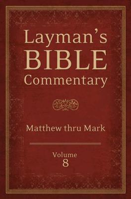 Layman's Bible Commentary Vol. 8: Matthew & Mark Volume 7 - Strauss, Mark, Dr., and Leston, Stephen, Dr., and Fair, Ian, Dr.