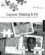 Layout: Making It Fit: Finding the Right Balance Between Content and Space - Knight, Carolyn, and Glaser, Jessica
