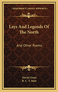 Lays and Legends of the North: And Other Poems