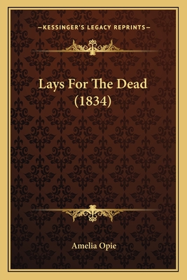 Lays For The Dead (1834) - Opie, Amelia