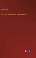 Lays of a Knight-Errant in Many Lands