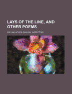 Lays of the Line, and Other Poems