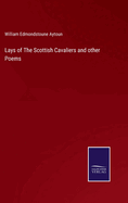 Lays of The Scottish Cavaliers and other Poems