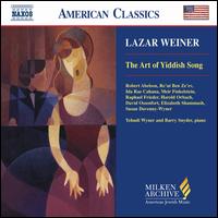 Lazar Weiner: The Art of Yiddish Song - Barry Snyder (piano); David Ossenfort (vocals); Elizabeth Shammash (vocals); Harold Orbach (vocals); Ida Rae Cahana (vocals);...
