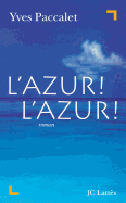 L'Azur!: Roman - Paccalet, Yves