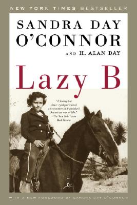 Lazy B - O'Connor, Sandra Day, and Day, H Alan