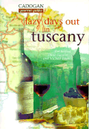 Lazy Days Out in Tuscany - Facaros, Dana, and Pauls, Michael, and Belford, Ros