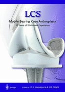 Lcs Mobile Bearing Knee Arthroplasty: A 25 Years Worldwide Review