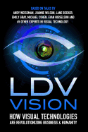 LDV Vision: How Visual Technologies Are Revolutionizing Business & Humanity