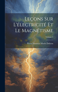 Leons Sur L'lectricit Et Le Magntisme; Volume 3