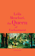 Lela Menchari: The Queen of  Enchantment