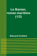 Le Banian, roman maritime (1/2)