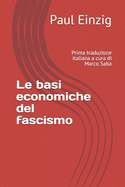 Le basi economiche del fascismo: Prima traduzione italiana a cura di Marco Saba