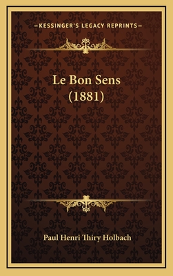 Le Bon Sens (1881) - Holbach, Paul Henri Thiry