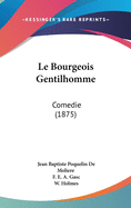 Le Bourgeois Gentilhomme: Comedie (1875)