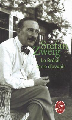 Le Bresil Terre D Avenir - Zweig, S